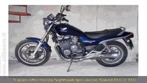 TRAPANI, ALCAMO   HONDA  NIGHTHAWK TIPO VEICOLO NAKED CC 650