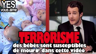 TERRORISME des bébés sont susceptibles de mourir dans cette vidéo - Duplex