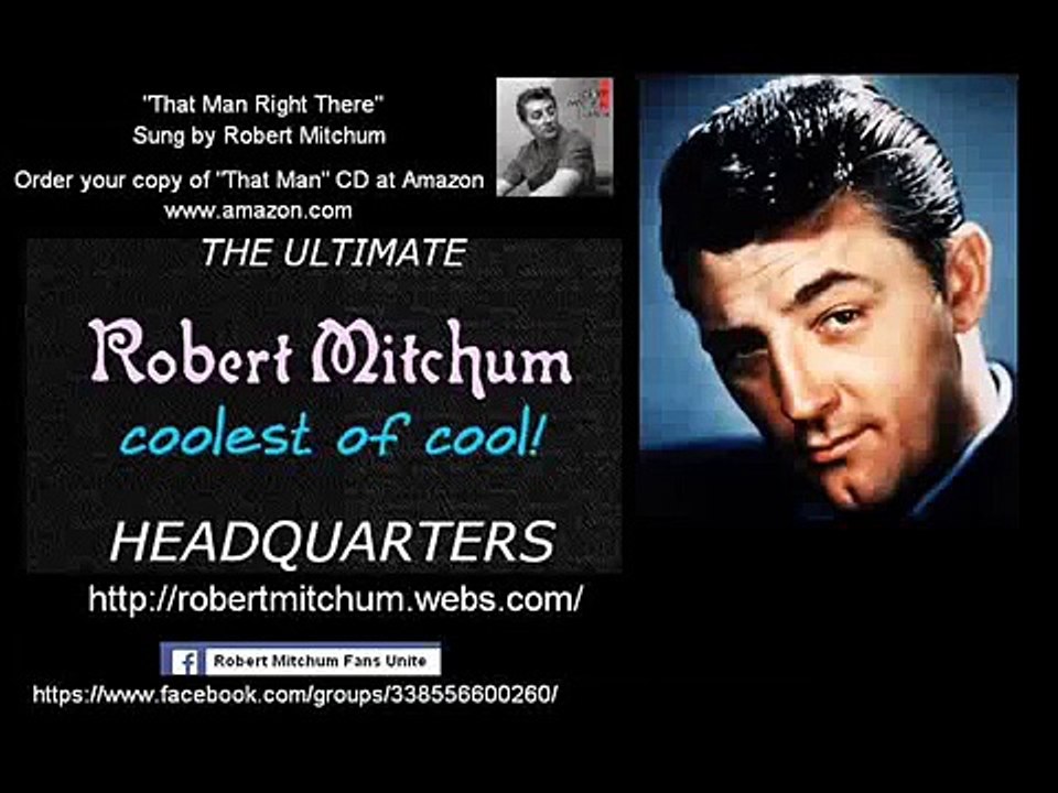 "That Man Right There" Sung By Robert Mitchum