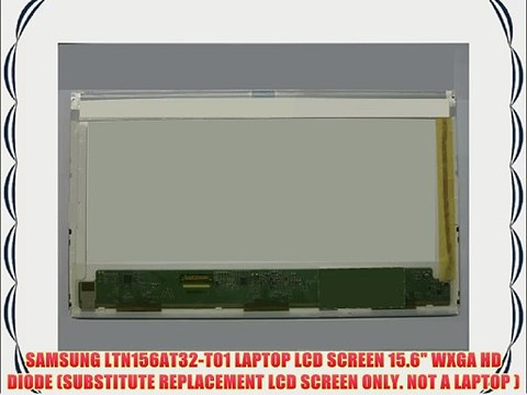 SAMSUNG LTN156AT32-T01 LAPTOP LCD SCREEN 15.6 WXGA HD DIODE (SUBSTITUTE REPLACEMENT LCD SCREEN
