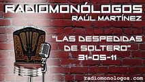 RadioMonólogos - Las despedidas de soltero - 31/05/11