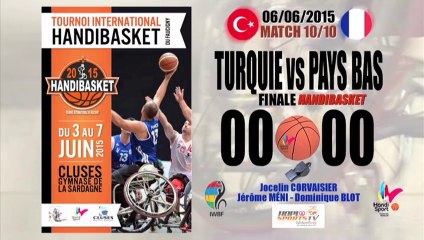 HANDIBASKET - MATCH 10/10 -FINALE-TURQUIE vs PAYS-BAS