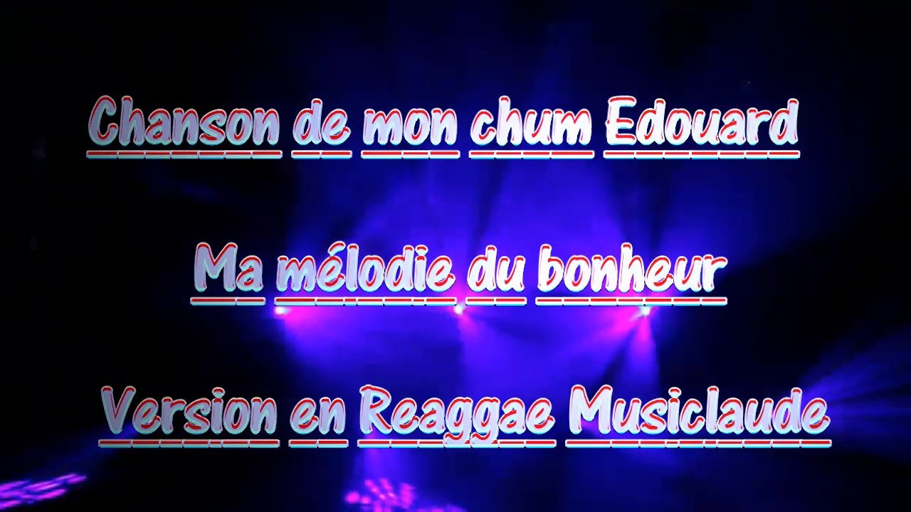 Clip vidéo ma Chanson mélodie du bonheur