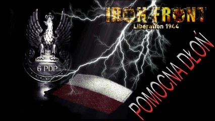 IRON FRONT: Liberation 1944 [6PDP] "Pomocna Dłoń" cz 1
