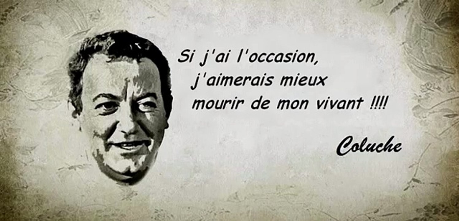COLUCHE Michel ♥ Dicton ♥ si j'ai l' occasion.....