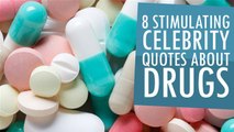 8 Interesting Quotes About Drugs