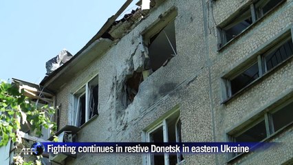 Fighting continues in Ukraine's troubled Donetsk