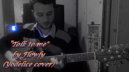 "Talk to me" by Flow (Yodelice cover)