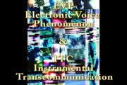 EVP - ITC - Instrumental Transcommunication - Alien - human - spirit - voices