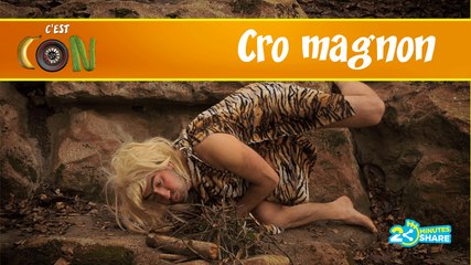 Cro Magnon - CEST CON  !