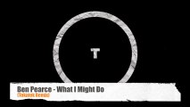 Ben Pearce - What I Might Do (Tekatek Remix)