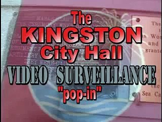 KINGSTON CITY HALL VIDEO SURVEILLANCE CITIZEN "POP-IN" TEST
