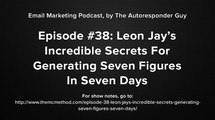 Leon Jay Interview On How To Get A Solid Seven Figures In Seven Days