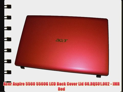 Acer Aspire 5560 5560G LCD Back Cover Lid 60.RQS01.002 - IMR Red