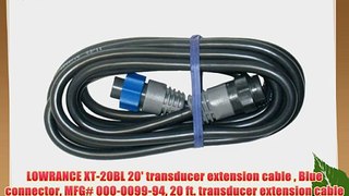 LOWRANCE XT-20BL 20' transducer extension cable  Blue connector MFG# 000-0099-94 20 ft. transducer