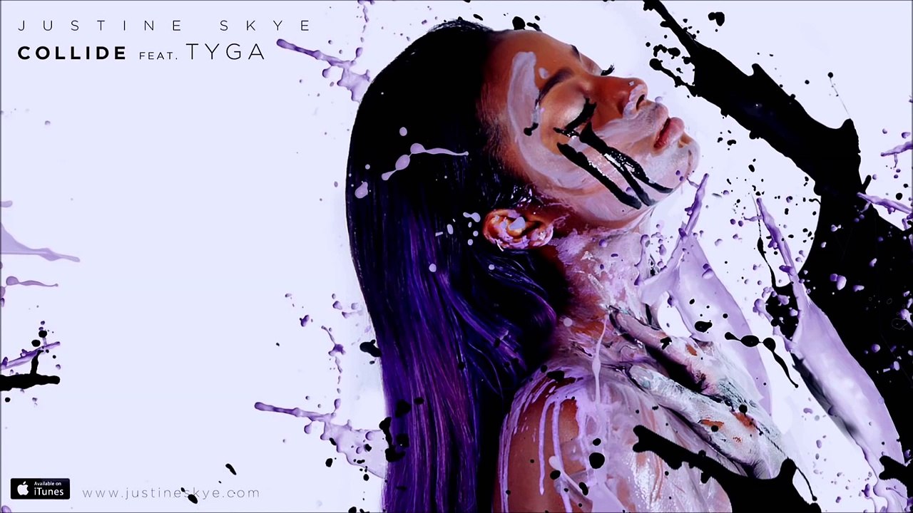 Justine Skye ft Tyga  collide lyrics