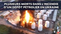 Plusieurs morts dans un incendie d'un dépôt pétrolier en Ukraine