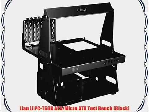 Lian Li PC-T60B ATX/Micro ATX Test Bench (Black)