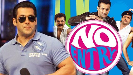 After Shuddhi Salman Khan KICKED OUT From No Entry Mein Entry