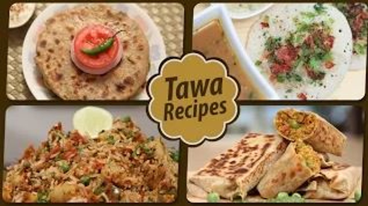 Tawa Recipes | Quick, Easy Homemade Tawa Receipes