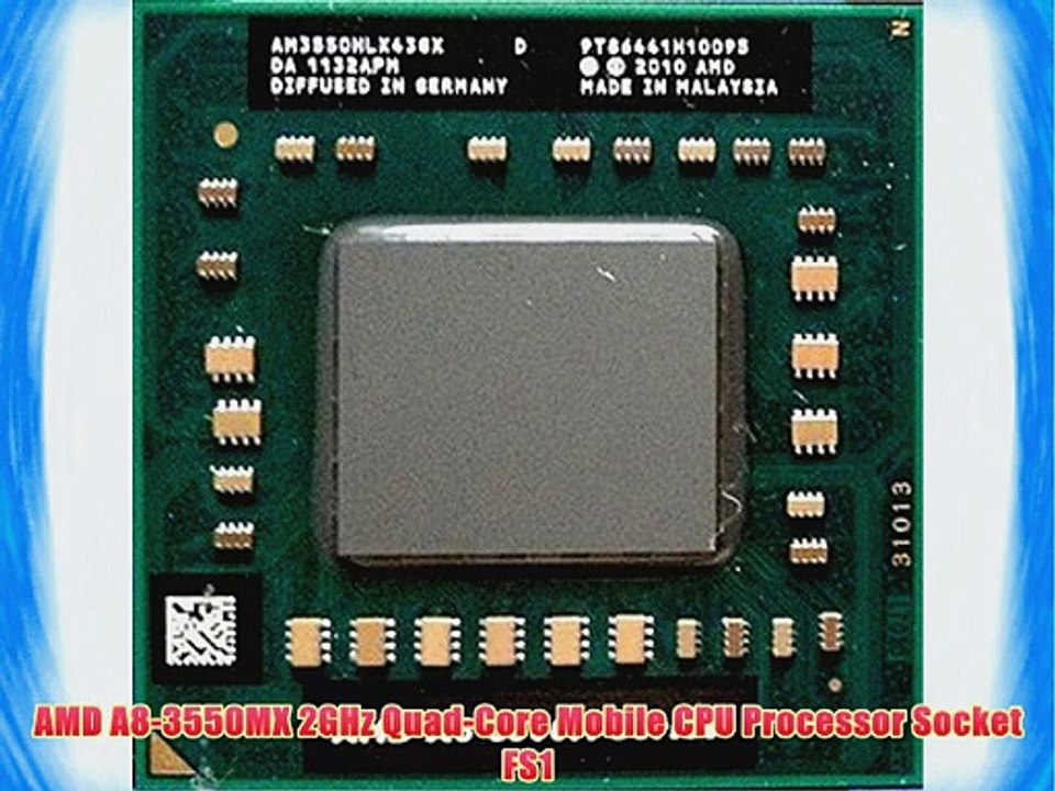 AMD A8-3550MX 2GHz Quad-Core Mobile CPU Processor Socket FS1 - video  Dailymotion