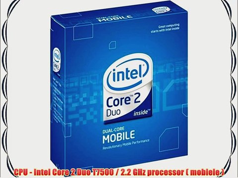Intel Core 2 Duo T7500 2.20 GHz 4M L2 Cache 800MHz FSB Socket P Mobile Processor