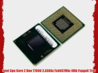 Intel Cpu Core 2 Duo T7600 2.33Ghz Fsb667Mhz 4Mb Fcpga6 Tray