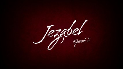 Jezabel [Série] - Episode 2/4 VOST