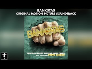 Steve London - Bank$tas - Official Soundtrack Preview