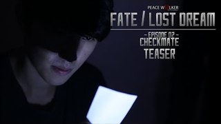 [ TEASER ] Fate/ Lost Dream - Episode 2: Checkmate ( Fate/ Stay Night Live-Action Fan Film )