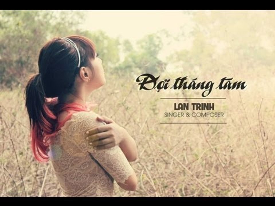 [ OFFICAL MV ] Đợi Tháng Tám ( Wait for August ) - Lan Trinh ( Short Film )