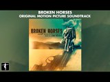 John Debney - Broken Horses - Official Soundtrack Preview | Lakeshore Records