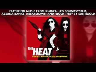 The Heat - Official Soundtrack Preview - Santigold, Kreayshawn, Kimbra, Azealia Banks