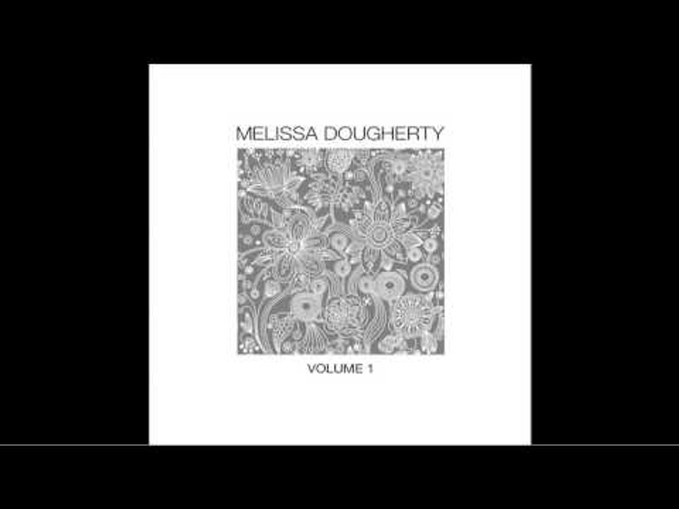 Melissa Dougherty "Fading Camera" - From The Album "Volume 1"