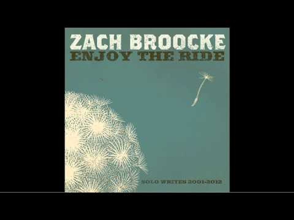 Zach Broocke "Enjoy the Ride" - From The Album "Enjoy The Ride"