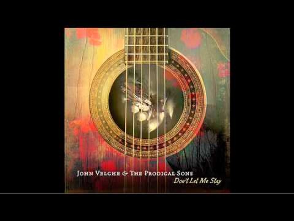 John Velghe & The Prodigal Sons "Time Bomb" - From The Album "Don't Let Me Stay"