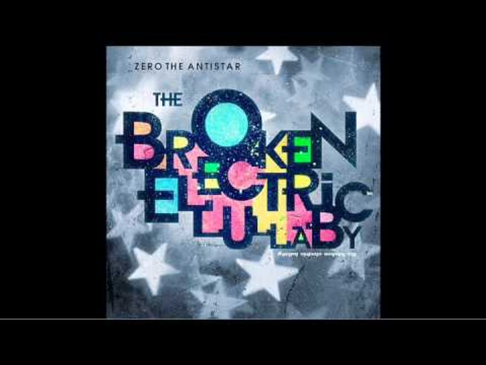 Zero the Antistar "The Lonely Cricket Sonata" - From The Album "The Broken Electric Lullaby"