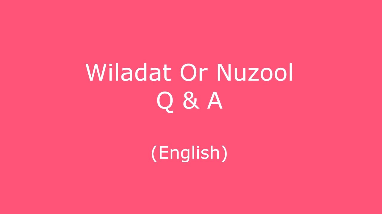 Wiladat Or Nuzool | Q&A | English