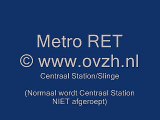 Omroep RET  Metro Centraal Station - Slinge © www.ovzh.nl