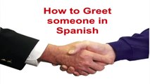 Easy Spanish Words - How to Greet People in Spanish - Learn Spanish Online - Study Spanish