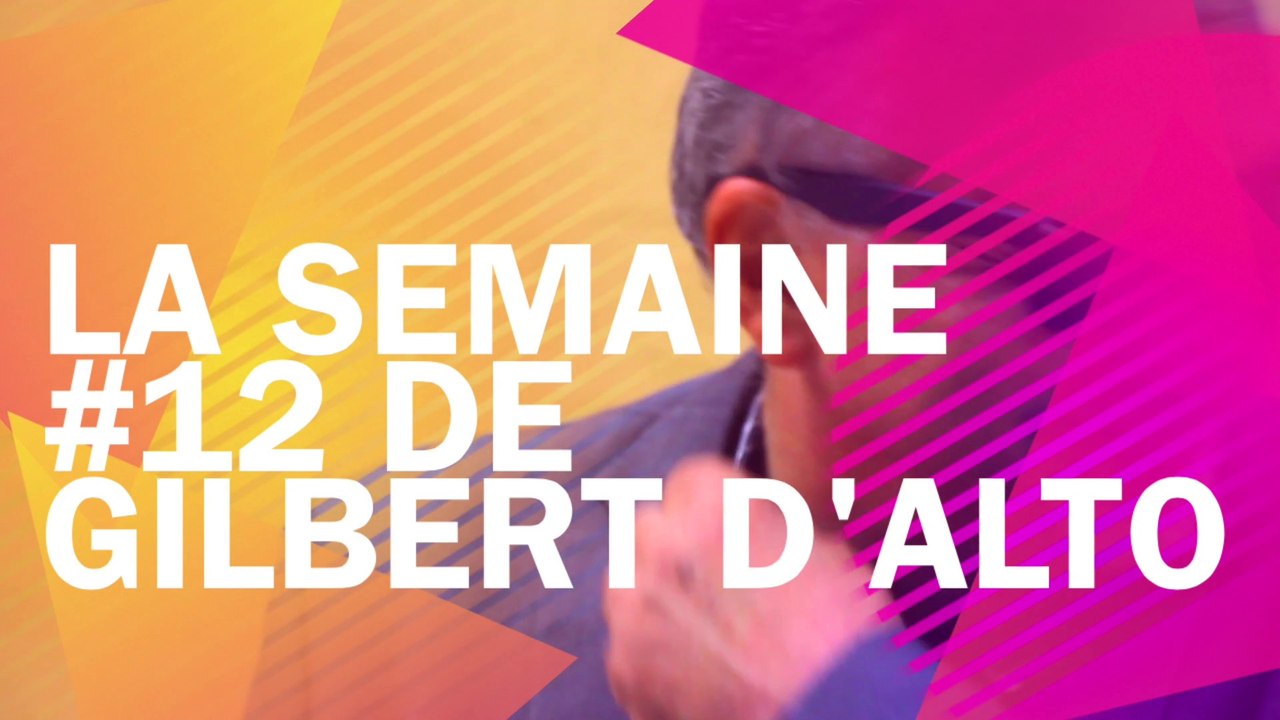 LA SEMAINE #12 de Gilbert d'Alto pour le Jazzophone