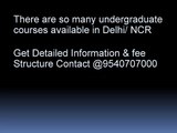 Under Graduate Courses in Delhi NCR @ 09311707000
