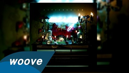 Active Child - Too Late