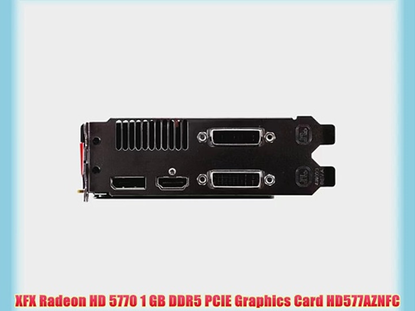 Xfx Radeon Hd 5770 1 Gb Ddr5 Pcie Graphics Card Hd577aznfc Video Dailymotion