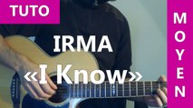 I know - Irma - Tuto Guitare