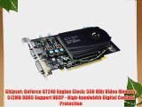 EVGA GeForce  GT 240 Superclocked 512 MB GDDR5 PCI Express 2.0 VGA/DVI/HDMI Graphics Card 512-P3-1242-LR