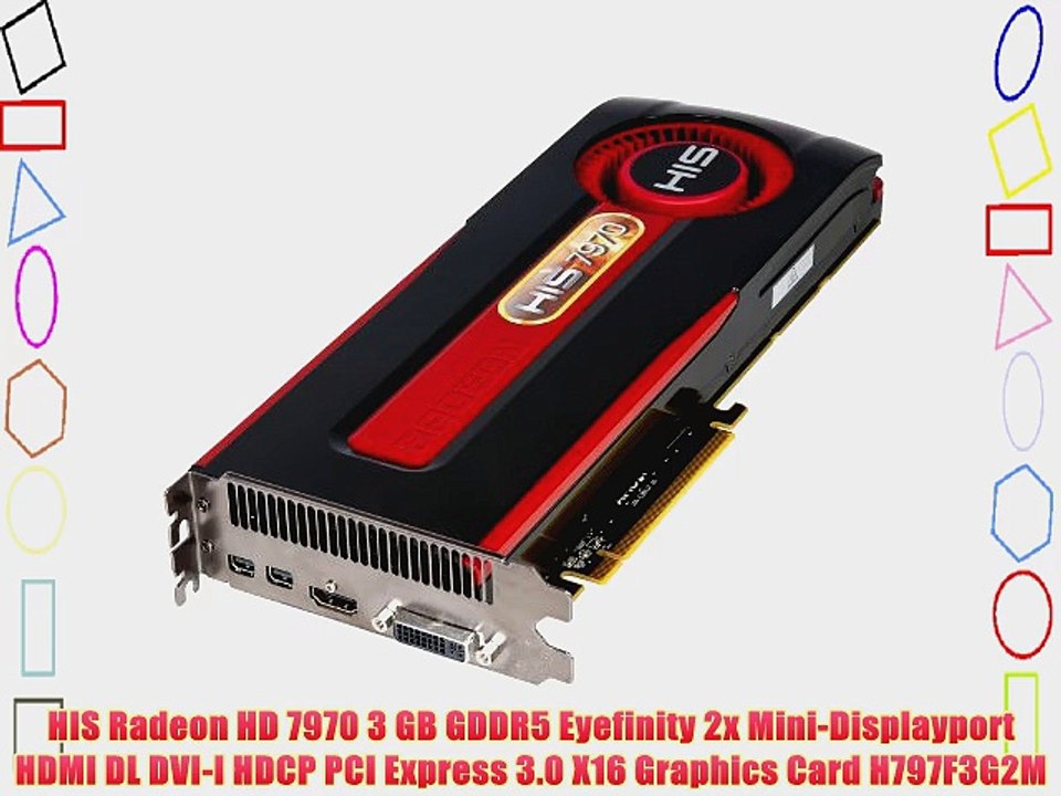 HIS Radeon HD 7970 3 GB GDDR5 Eyefinity 2x Mini-Displayport HDMI DL DVI-I HDCP PCI Express