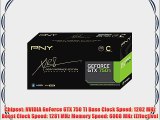PNY XLR8 GeForce GTX 750 Ti Overclocked 2GB GDDR5 Graphics Cards VCGGTX750T2XPB-OC