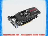 ASUS GTX650-DC-1GD5      Graphics Cards GTX650-DC-1GD5