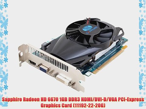 Sapphire Radeon HD 6670 1GB DDR3 HDMI/DVI-D/VGA PCI-Express Graphics Card (11192-22-20G)